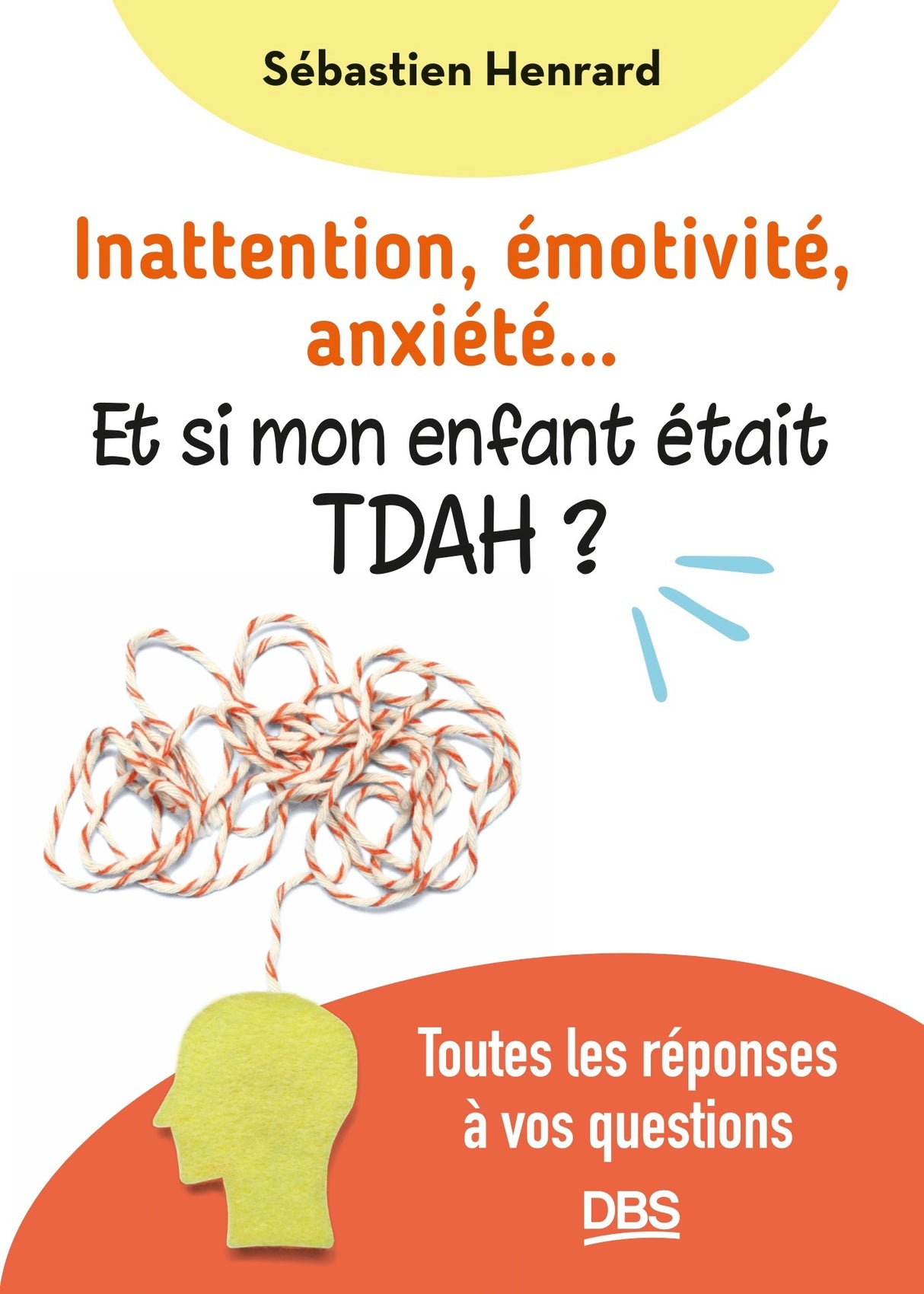 Inattention, émotivité, anxiété… et si mon enfant était TDAH ?