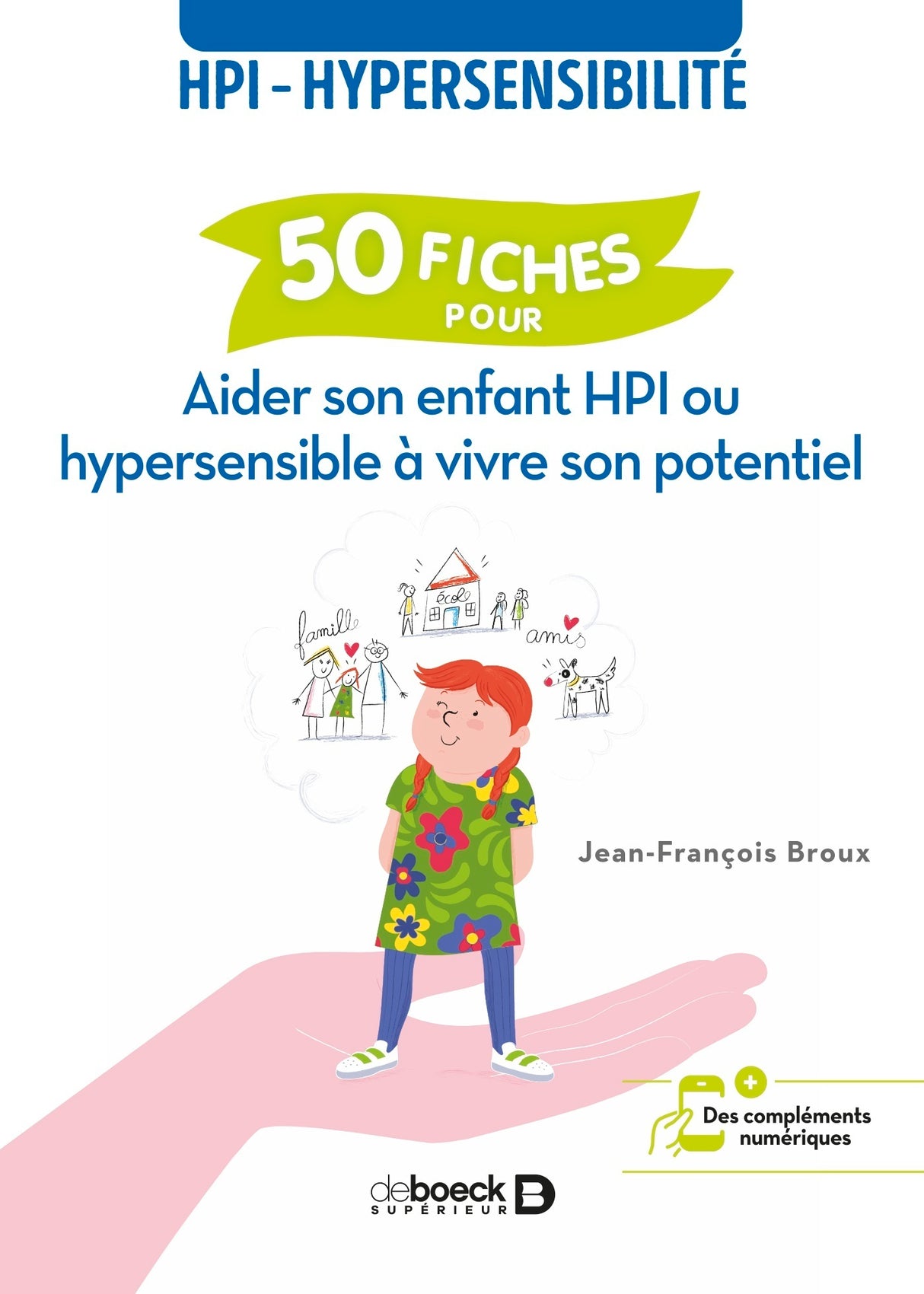 50 fiches pour aider son enfant HPI ou hypersensible à vivre son potentiel