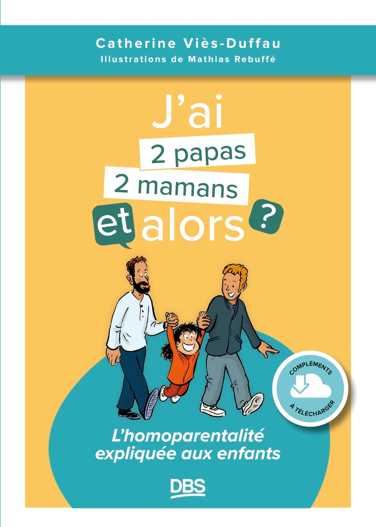 J’ai deux papas / deux mamans, et alors ?