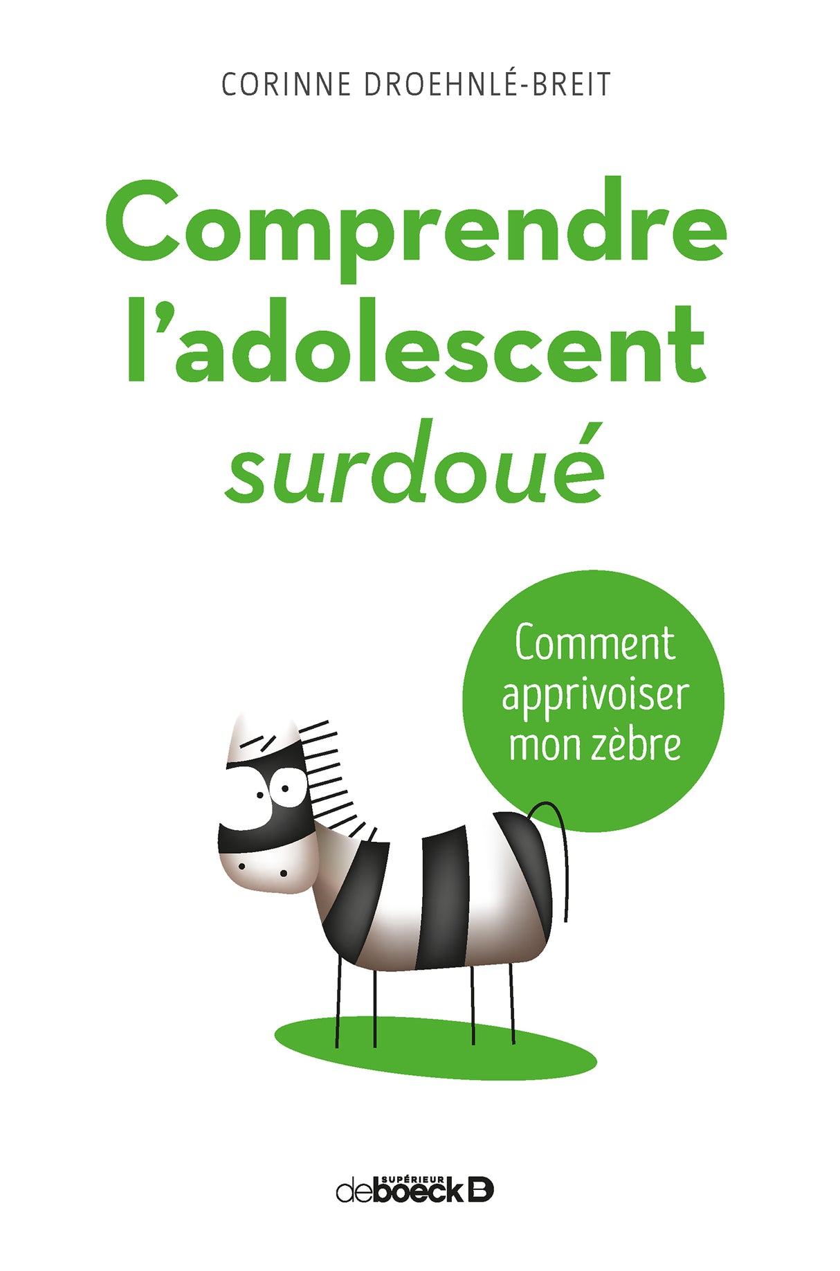 Livre Comprendre l'adolescent surdoué : Comment apprivoiser mon zèbre