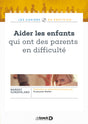 Livre Aider les enfants qui ont des parents en difficulté