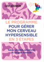 Le programme pour gérer mon cerveau hypersensible en 3 étapes